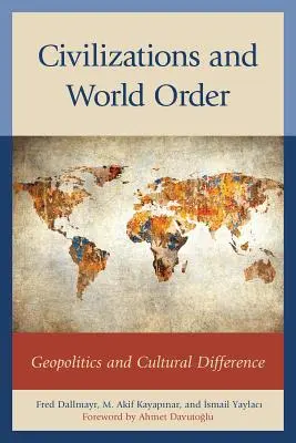 Civilisations et ordre mondial : Géopolitique et différences culturelles - Civilizations and World Order: Geopolitics and Cultural Difference