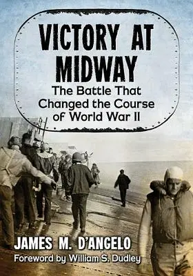 Victoire à Midway : La bataille qui a changé le cours de la Seconde Guerre mondiale - Victory at Midway: The Battle That Changed the Course of World War II