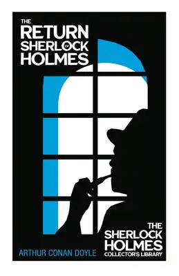 Le retour de Sherlock Holmes - La bibliothèque du collectionneur de Sherlock Holmes : Avec des illustrations originales de Charles R. Macauley - The Return of Sherlock Holmes - The Sherlock Holmes Collector's Library: With Original Illustrations by Charles R. Macauley