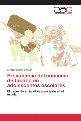 Prévalence de la consommation de tabac chez les adolescents scolarisés - Prevalencia del consumo de tabaco en adolescentes escolares