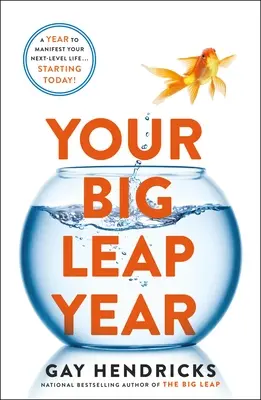 Votre année du grand saut : Une année pour manifester votre vie au niveau suivant... à partir d'aujourd'hui ! - Your Big Leap Year: A Year to Manifest Your Next-Level Life...Starting Today!