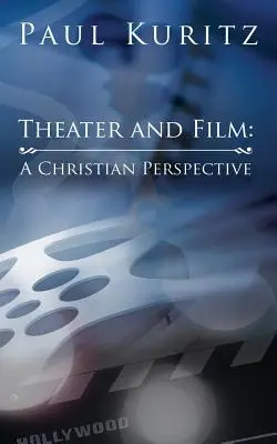 Théâtre et cinéma : Une perspective chrétienne - Theater and Film: A Christian Perspective