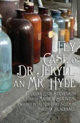 Fey Case o Dr Jekyll an Mr Hyde : L'étrange affaire du Dr Jekyll et de M. Hyde en écossais du nord-est (dorique) - Fey Case o Dr Jekyll an Mr Hyde: Strange Case of Dr Jekyll and Mr Hyde in North-East Scots (Doric)