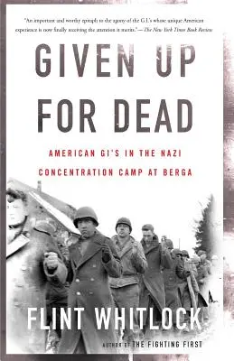 Donné pour mort : Les Gi's américains dans le camp de concentration nazi de Berga - Given Up for Dead: American Gi's in the Nazi Concentration Camp at Berga