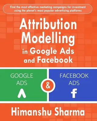 Modélisation de l'attribution dans Google Ads et Facebook - Attribution Modelling in Google Ads and Facebook