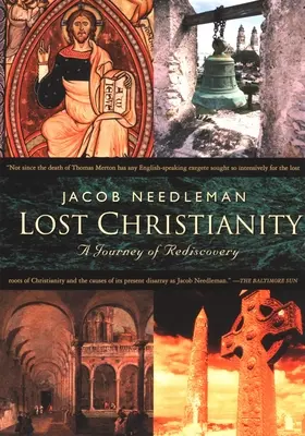 Le christianisme perdu : Un voyage de redécouverte - Lost Christianity: A Journey of Rediscovery