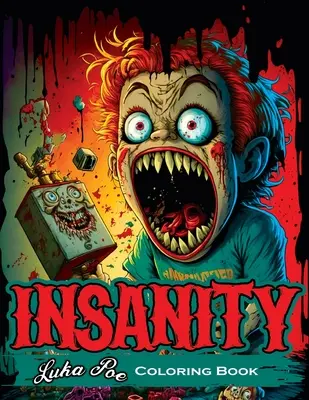 Insanity Coloring Book : Une expérience de coloriage hallucinante - Insanity Coloring Book: A Mind-Bending Coloring Experience