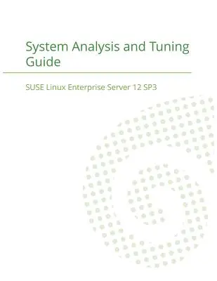 SUSE Linux Enterprise Server 12 - Guide d'analyse et de réglage du système - SUSE Linux Enterprise Server 12 - System Analysis and Tuning Guide