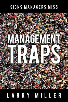 Les pièges du management : Les signes que les managers manquent - Management Traps: Signs Managers Miss