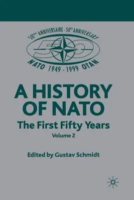 L'OTAN (non destiné à la vente individuelle) : Volume 3 : Les cinquante premières années - NATO (Not for Individual Sale): Volume 3: The First Fifty Years