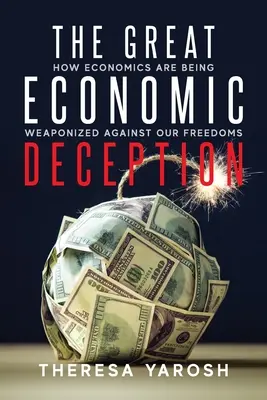 La grande tromperie économique : Comment l'économie est utilisée comme arme contre nos libertés - The Great Economic Deception: How Economics Are Being Weaponized Against Our Freedoms