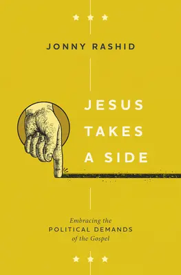 Jésus prend parti : Accepter les exigences politiques de l'Évangile - Jesus Takes a Side: Embracing the Political Demands of the Gospel