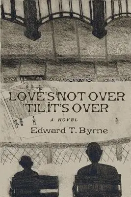 L'amour n'est pas fini tant qu'il n'est pas fini - Love's Not Over 'til It's Over