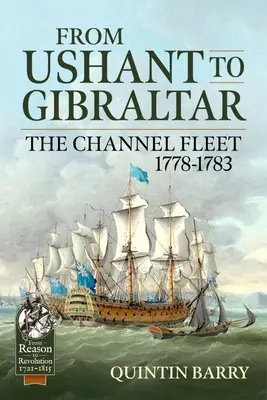 D'Ouessant à Gibraltar : La flotte de la Manche 1778-1783 - From Ushant to Gibraltar: The Channel Fleet 1778-1783