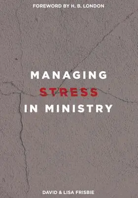 Gérer le stress dans le ministère - Managing Stress in Ministry