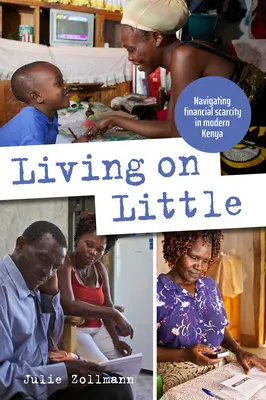 Vivre avec peu : Vivre avec peu : naviguer dans la pénurie financière au Kenya moderne - Living on Little: Navigating Financial Scarcity in Modern Kenya
