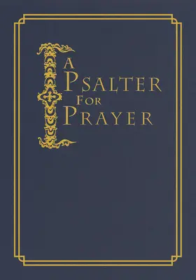 Un psautier pour la prière : Une adaptation de la traduction classique de Miles Coverdale - A Psalter for Prayer: An Adaptation of the Classic Miles Coverdale Translation