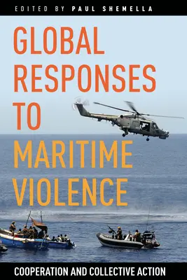 Réponses globales à la violence maritime : Coopération et action collective - Global Responses to Maritime Violence: Cooperation and Collective Action