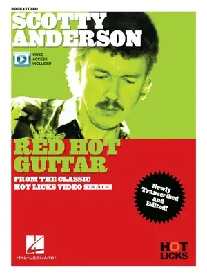 Scotty Anderson - Red Hot Guitar : Livre d'instruction avec leçons vidéo en ligne de la série vidéo Classic Hot Licks - Scotty Anderson - Red Hot Guitar: Instructional Book with Online Video Lessons from the Classic Hot Licks Video Series