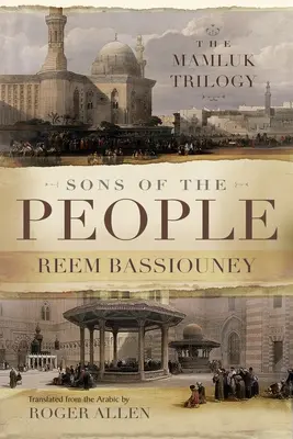 Fils du peuple : La trilogie mamelouke - Sons of the People: The Mamluk Trilogy