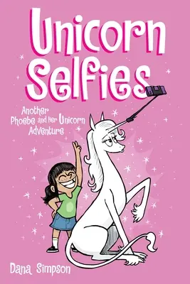 Unicorn Selfies : Une autre aventure de Phoebe et sa licorne, volume 15 - Unicorn Selfies: Another Phoebe and Her Unicorn Adventure, Volume 15