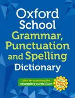 Oxford School Spelling, Punctuation and Grammar Dictionary (Dictionnaire d'orthographe, de ponctuation et de grammaire de l'école d'Oxford) - Oxford School Spelling, Punctuation and Grammar Dictionary