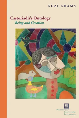 L'ontologie de Castoriadis : L'être et la création - Castoriadis's Ontology: Being and Creation