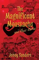 Moustache magnifique et autres histoires - Magnificent Moustache and other stories