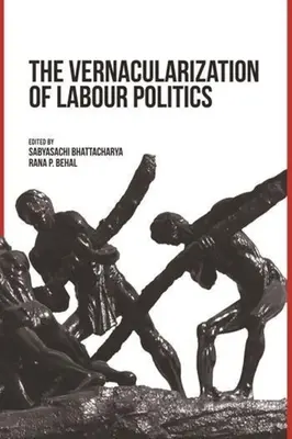 La vernacularisation de la politique du travail - The Vernacularization of Labour Politics