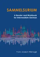 Sammelsurium - Un livre de lecture et d'exercices pour l'allemand intermédiaire - Sammelsurium - A Reader and Workbook for Intermediate German