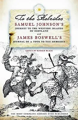 Vers les Hébrides : Le voyage de Samuel Johnson dans les îles occidentales et le journal de voyage de James Boswell - To the Hebrides: Samuel Johnson's Journey to the Western Islands and James Boswell's Journal of a Tour