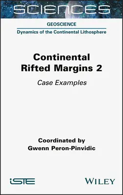 Marges continentales accidentées 2 : Exemples de cas - Continental Rifted Margins 2: Case Examples