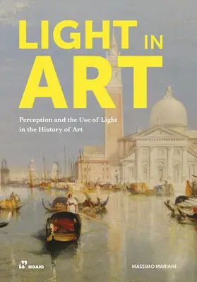 La lumière dans l'art : La perception et l'utilisation de la lumière dans l'histoire de l'art - Light in Art: Perception and the Use of Light in the History of Art