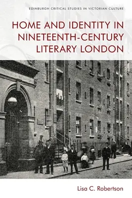Le foyer et l'identité dans le Londres littéraire du XIXe siècle - Home and Identity in Nineteenth-Century Literary London