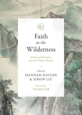 La foi dans le désert : Paroles d'exhortation de l'Eglise chinoise - Faith in the Wilderness: Words of Exhortation from the Chinese Church