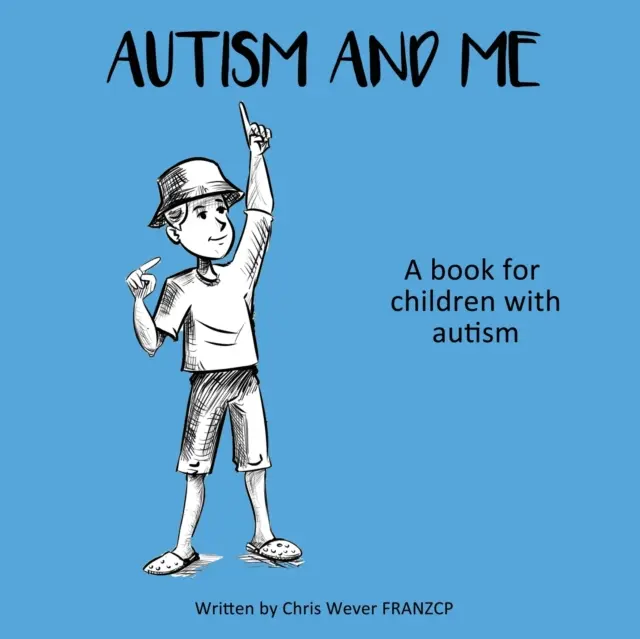 L'autisme et moi : Un livre pour les enfants autistes - Autism and Me: A book for children with autism