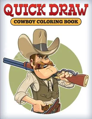 Quick Draw : Cowboy Coloring Book - Quick Draw: Cowboy Coloring Book