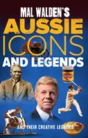 Les icônes et légendes australiennes de Mal Walden - et leur héritage créatif - Mal Walden's Aussie Icons and Legends - and their creative legacies