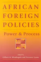 Politiques étrangères africaines - Pouvoir et processus - African Foreign Policies - Power and Process