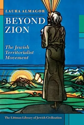 Au-delà de Sion : Le mouvement territorialiste juif - Beyond Zion: The Jewish Territorialist Movement