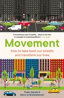 Mouvement - comment reprendre nos rues et transformer nos vies - Movement - how to take back our streets and transform our lives