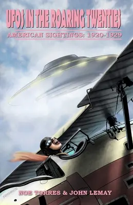 Les ovnis dans les années folles : Les observations américaines, 1920-1929 - UFOs in the Roaring Twenties: American Sightings, 1920-1929