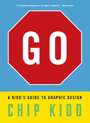 Go : Le guide du graphisme de Chip Kidd - Go: A Kidd's Guide to Graphic Design