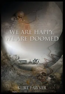 Nous sommes heureux, nous sommes condamnés - We are Happy, We are Doomed