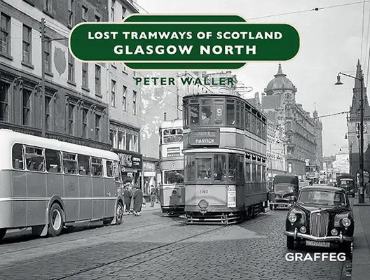 Tramways perdus d'Ecosse : Glasgow Nord - Lost Tramways of Scotland: Glasgow North