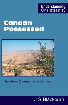 Canaan Possessed : Études sur Éphésiens et Josué - Canaan Possessed: Studies in Ephesians and Joshua