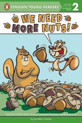 Nous avons besoin de plus de noix ! - We Need More Nuts!