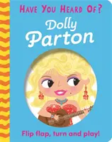 Avez-vous entendu parler de ? Dolly Parton - Flip Flap, Turn and Play ! - Have You Heard Of?: Dolly Parton - Flip Flap, Turn and Play!
