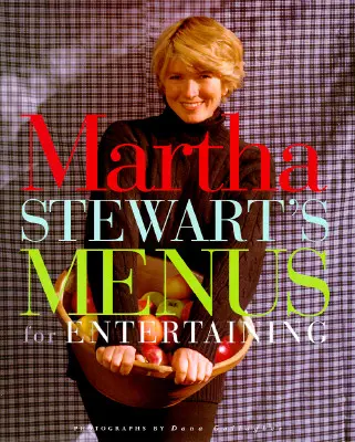 Les menus de Martha Stewart pour les réceptions - Martha Stewart's Menus for Entertaining