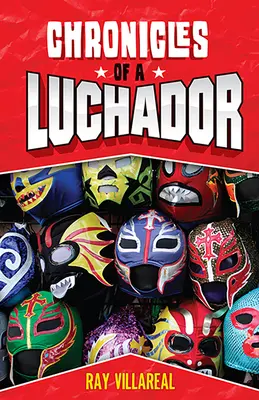 Chroniques d'un Luchador - Chronicles of a Luchador